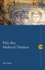 Image for Fifty Key Medieval Thinkers