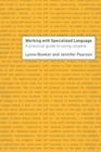 Image for Working with specialized language  : a practical guide to using Corpora