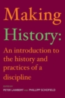 Image for Making history  : an introduction to the practices of history