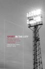 Image for Sport in the city  : the role of sport in economic and social regeneration