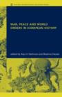Image for War, peace and world orders in European history