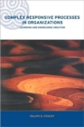 Image for Complex responsive processes in organizations  : learning and knowledge creation
