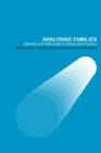 Image for Analysing families  : morality and rationality in policy and practice