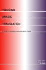 Image for Thinking Arabic translation  : a course in translation method : Course Book