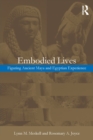 Image for Embodied lives  : figuring ancient Maya and Egyptian experience