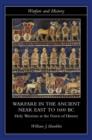 Image for Warfare in the ancient Near East to 1600 BC  : holy warriors at the dawn of history