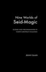 Image for Nine worlds of seid-magic  : ecstasy and neo-shaminism in North European paganism