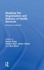Image for Studying the organization and the delivery of the health services  : research methods