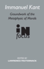 Image for Immanuel Kant  : Groundwork of the metaphysic of morals in focus