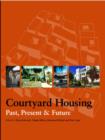 Image for Courtyard housing  : past, present and future