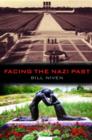 Image for Facing the Nazi past  : united Germany and the legacy of the Third Reich