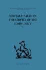Image for Mental Health in the Service of the Community : Volume three of a report of an international and interprofessional study group convened by the World Federation for Mental Health