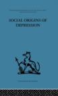Image for Social Origins of Depression : A study of psychiatric disorder in women