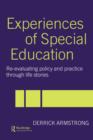 Image for Experiences of special education  : re-evaluating policy and practice through life stories