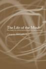 Image for The life of the mind  : an essay on phenomenological externalism