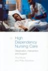 Image for High-dependency nursing care  : observation, intervention and support