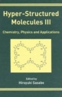 Image for Hyper-structured molecules III  : chemistry, physics and applications