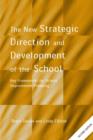 Image for The New Strategic Direction and Development of the School