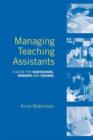 Image for Managing teaching assistants  : a guide for headteachers, managers and teachers