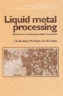 Image for Liquid Metal Processing