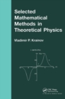 Image for Selected Mathematical Methods in Theoretical Physics