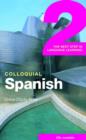 Image for Colloquial Spanish 2  : the next step in language learning