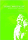 Image for Medical primatology  : history, biological foundations and applications