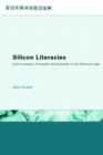 Image for Silicon literacies  : communication, innovation and education in the electronic age