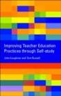 Image for Improving teacher education practices through self-study