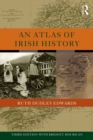 Image for An Atlas of Irish History