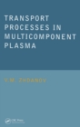 Image for Transport Processes in Multicomponent Plasma