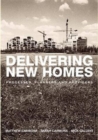 Image for Delivering new homes  : processes, planners and providers