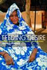 Image for Feeding desire  : fatness, beauty, and sexuality among a Saharan people