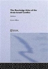 Image for The Routledge atlas of the Arab-Israeli conflict
