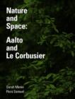 Image for Nature and space  : Aalto and Le Corbusier