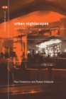 Image for Urban nightscapes  : youth cultures, pleasure spaces and corporate power