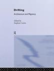 Image for Drifting - Architecture and Migrancy