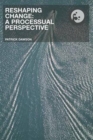 Image for Reshaping change  : a processual perspective