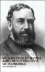 Image for William Stanley Jevons and the Cutting Edge of Economics