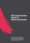 Image for The construction sector in the Asian economies