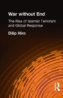 Image for War without end  : the rise of Islamist terrorism and the global response