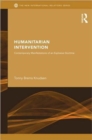 Image for Humanitarian intervention  : contemporary manifestations of an explosive doctrine