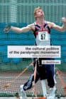 Image for The Cultural Politics of the Paralympic Movement