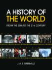 Image for A history of the world  : from the 20th to the 21st century