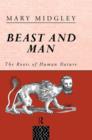 Image for Beast and man  : the roots of human nature