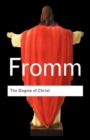 Image for The dogma of Christ  : and other essays on religion, psychology and culture