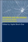 Image for Violence and belonging  : the quest for identity in post-colonial Africa