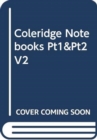 Image for Coleridge Notebooks Pt1&amp;Pt2 V2