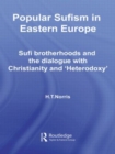 Image for Popular Sufism of Eastern Europe  : crypto christianity, heterodoxy, pantheism and shamanism