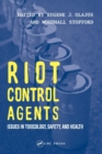 Image for Riot control agents  : issues in toxicology, safety, and health